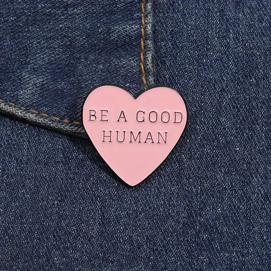 Be A Good Human Heart Pin • Bookish Enamel Pin