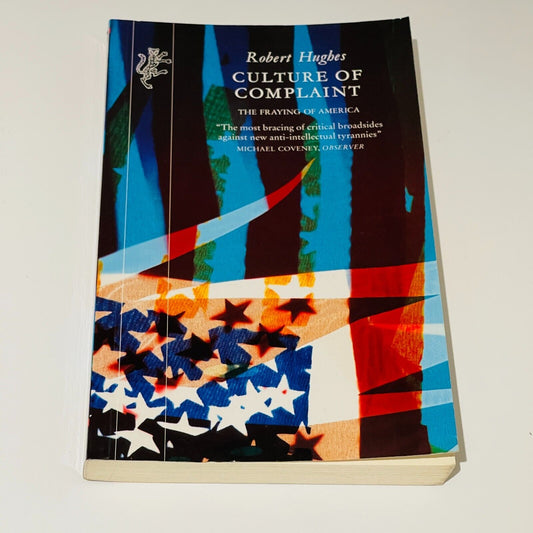 Culture of Complaint:  The Fraying of America