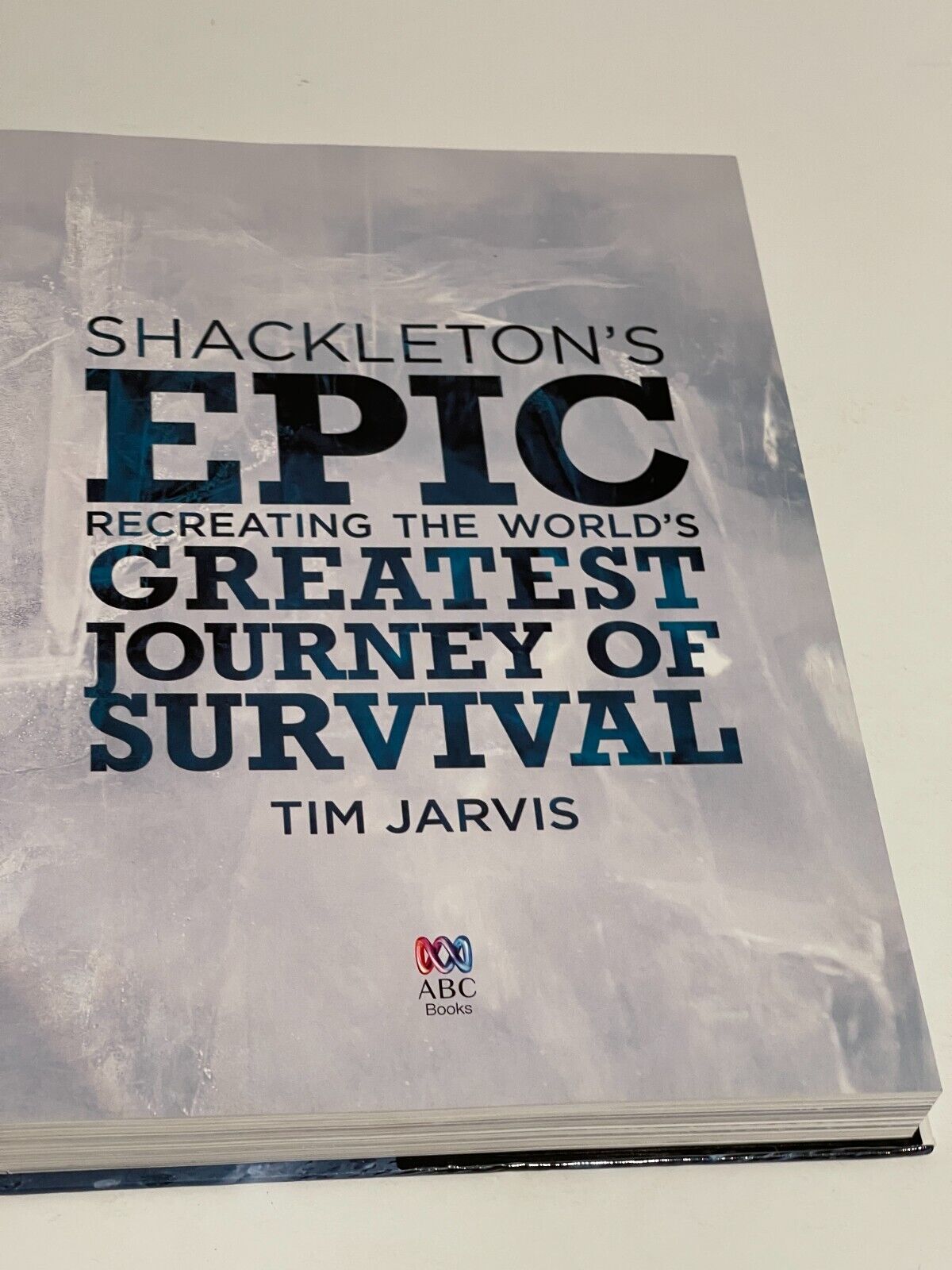 Shackleton's EPIC:  Recreating The World's Greatest Journey of Survival