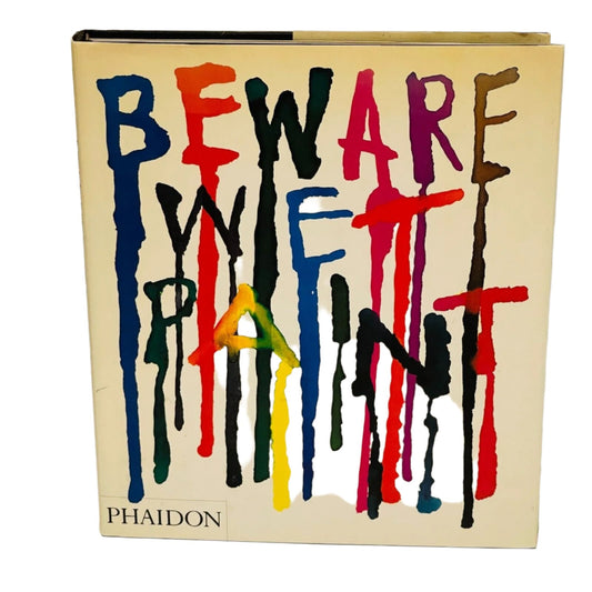 Front cover hardcover book.  Beware Wet Paint. Phaidon