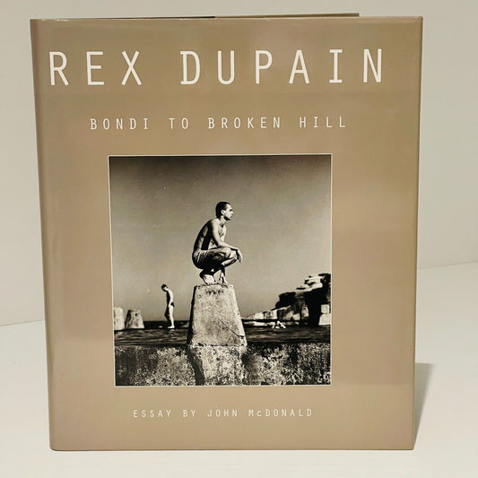 Rex Dupain: Bondi To Broken Hill