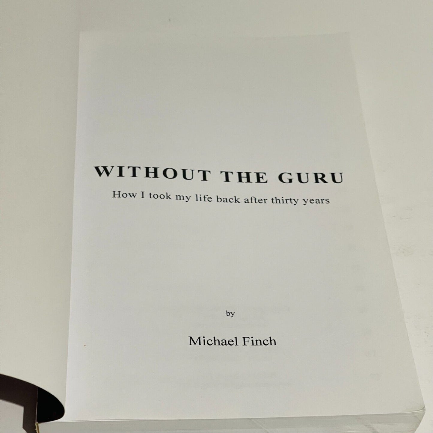 Without the Guru: How I took my life back after thirty years