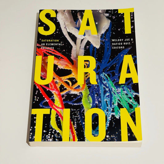 Saturation: An Elemental Politics