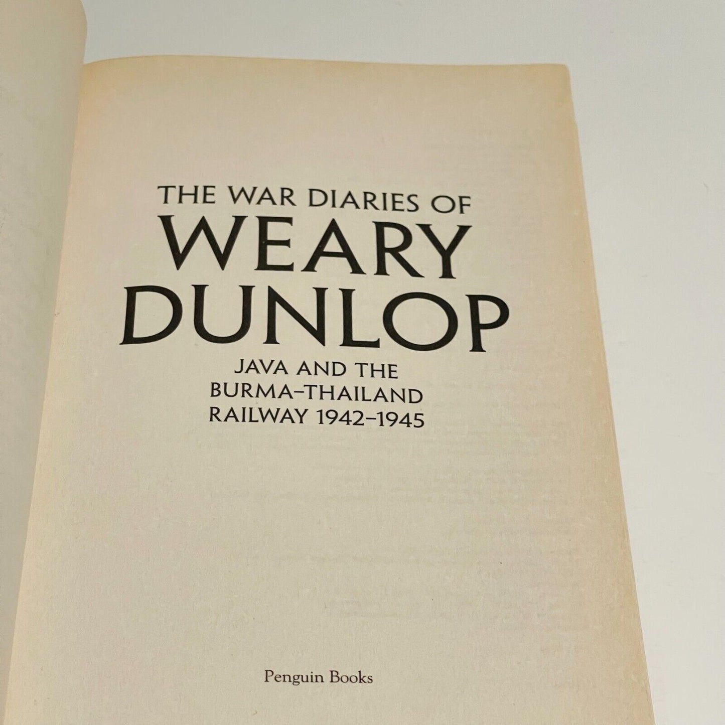 The War Diaries of Weary Dunlop - Miss Holley Emma's Bookroom