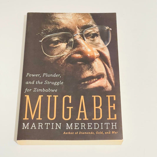 Mugabe: Power, Plunder & the Struggle for Zimbabwe - Miss Holley Emma's Bookroom