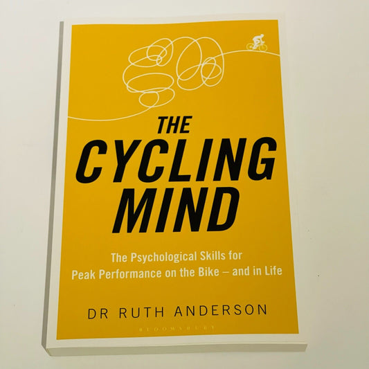 The Cycling Mind: The psychological skills for peak performance on the bike - and in life