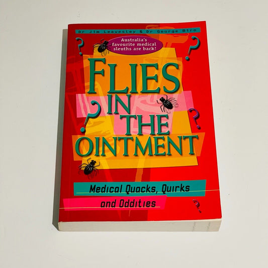 Flies in the Ointment ? Medical Quacks, Quirks & Oddities