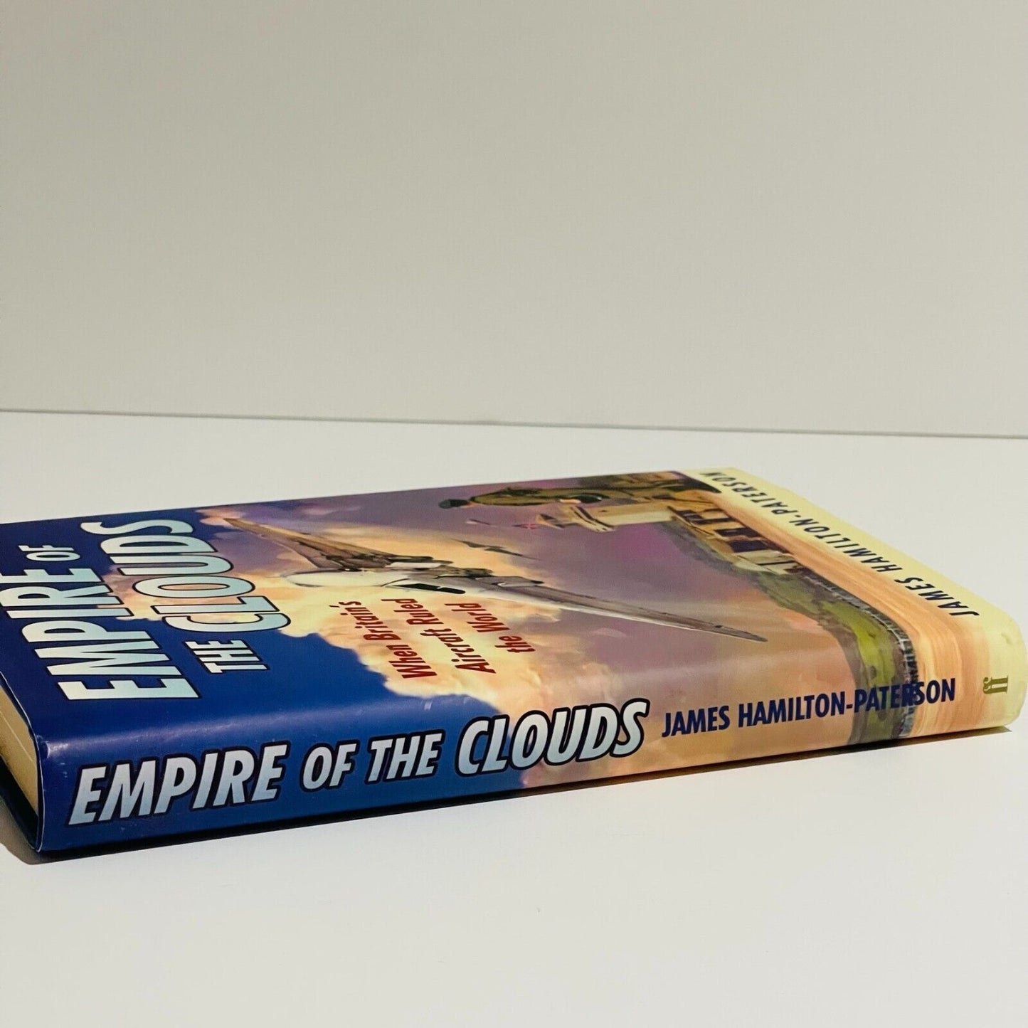 Empire of the Clouds: When Britain's Aircraft Ruled the World