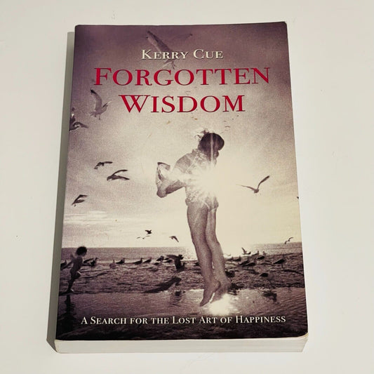 Forgotten Wisdom: Search For the Lost Art of Happiness