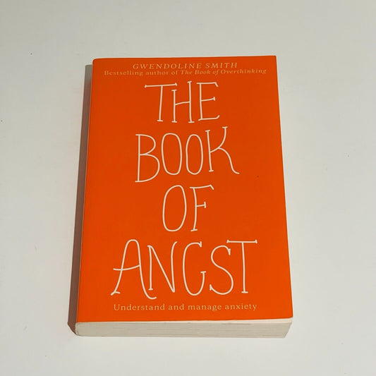 The Book of Angst: Understand & Manage Anxiety