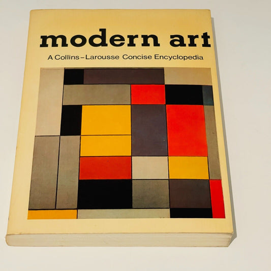 Modern Art: Collins-Larouse Concise Encyclopedia