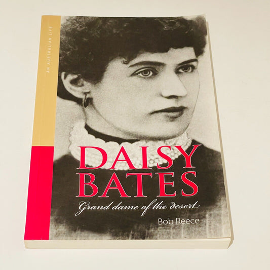 Daisy Bates: Grand Dame of the Desert