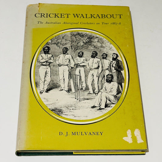 Cricket Walkabout:  The Australian Aboriginal Cricketers on Tour 1867-8