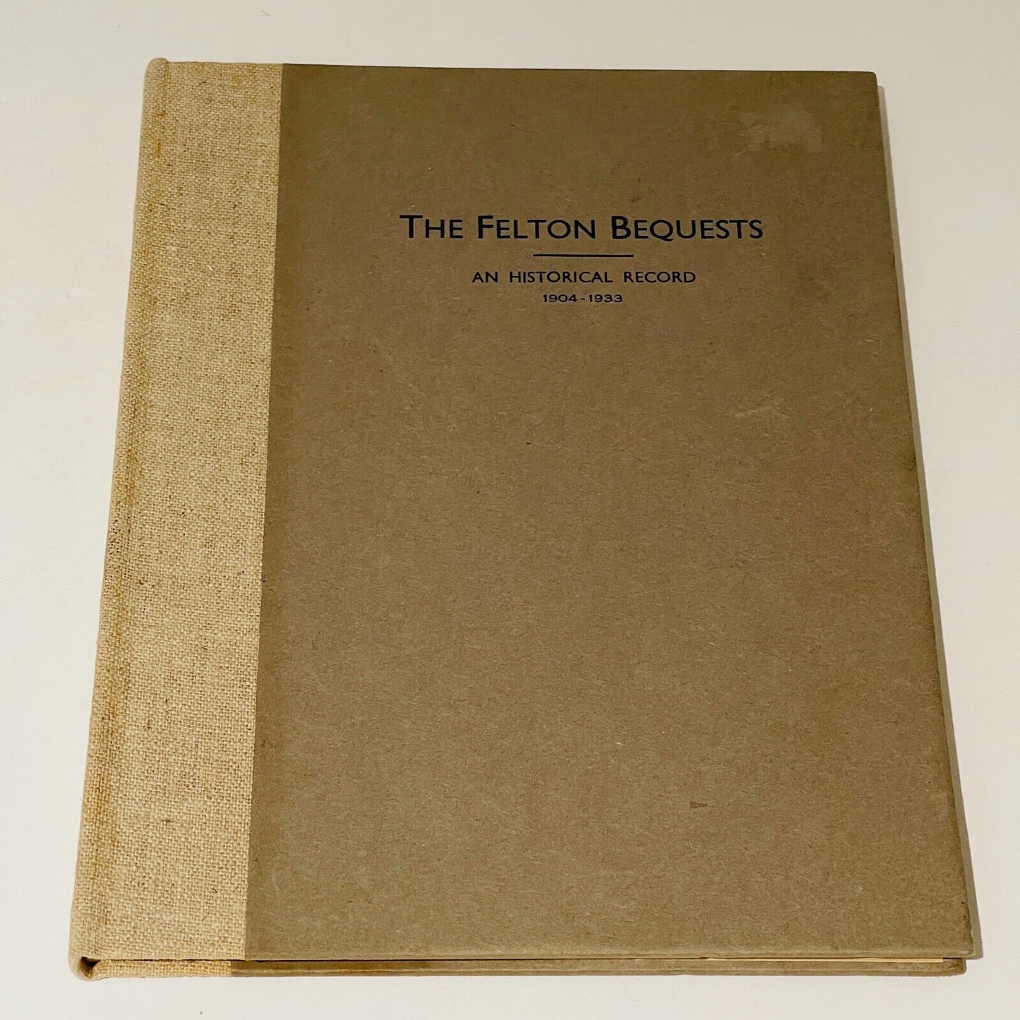 The Felton Bequests Historal Record 1904-1933