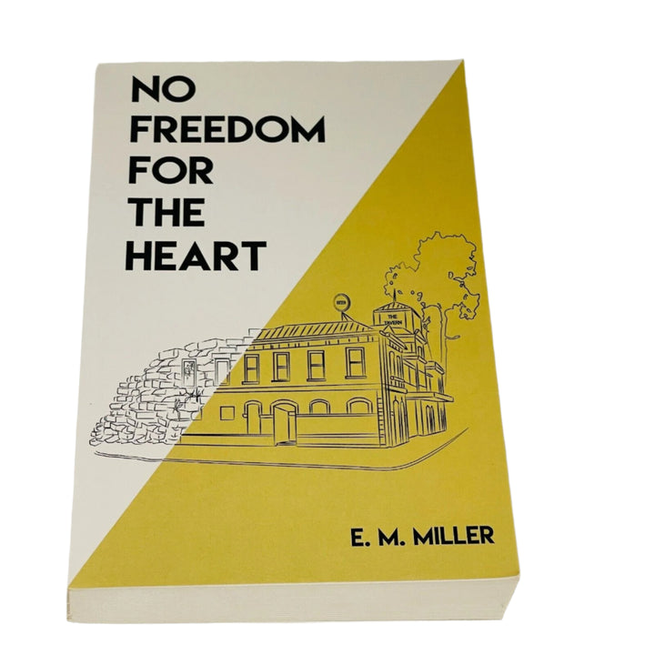 No Freedom for the Heart • E.M. Miller