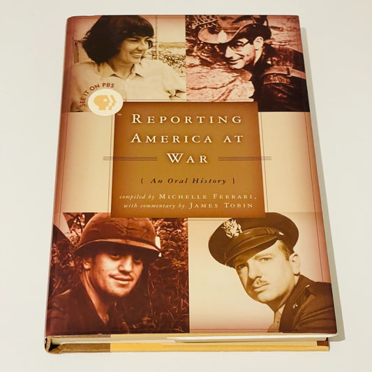 Reporting America at War An Oral History