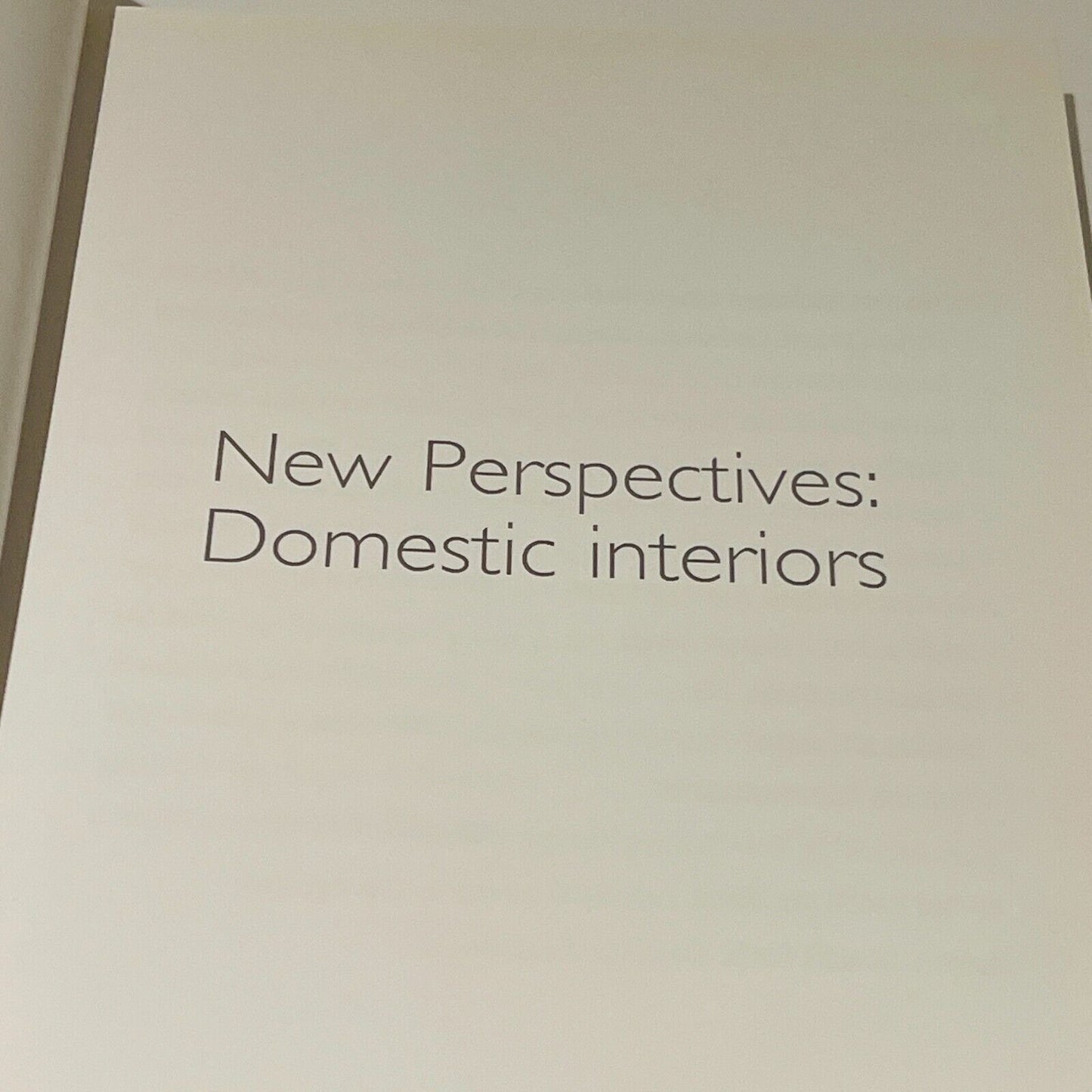 New Perspectives: Domestic Interiors