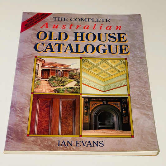 The Complete Australian Old House Catalogue