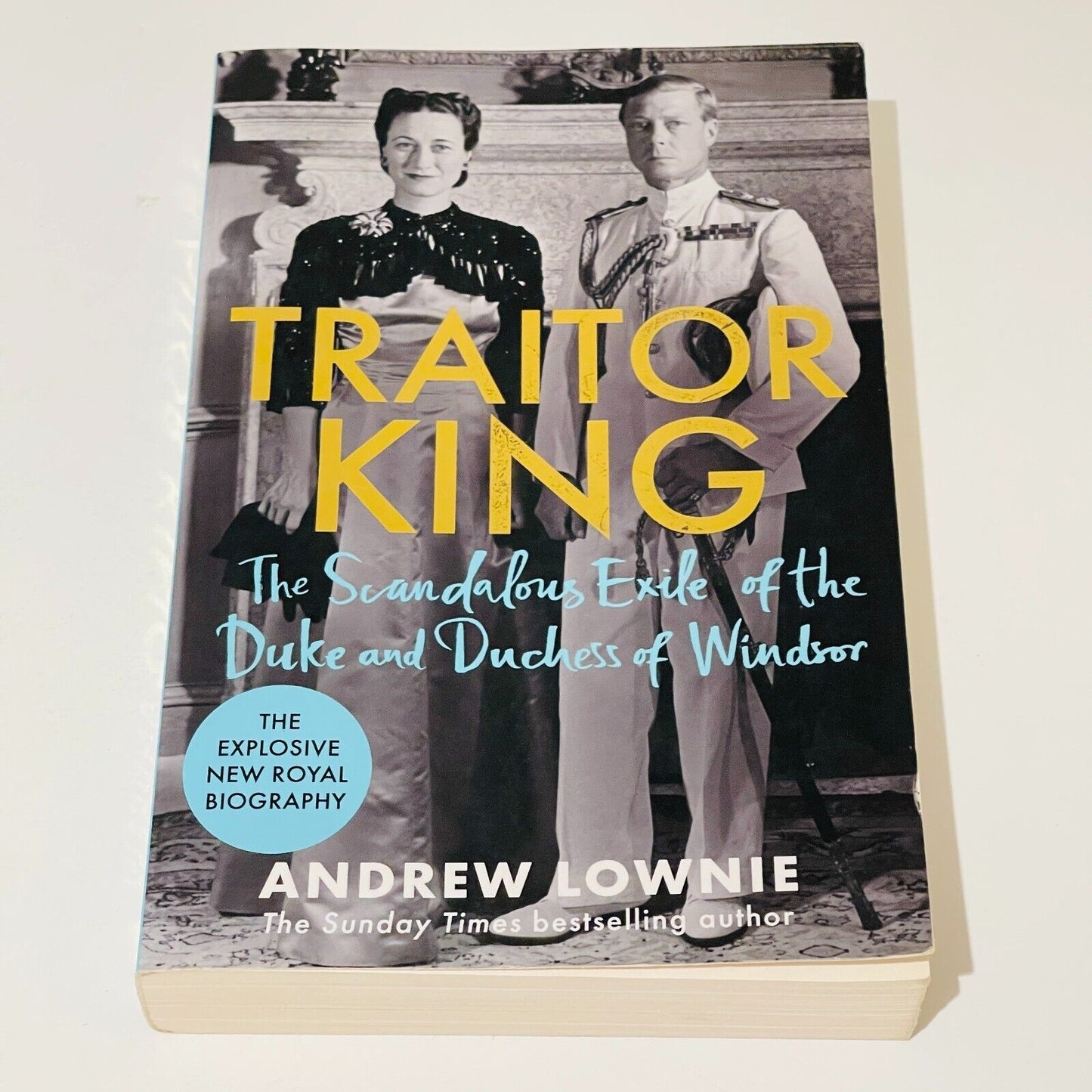 Traitor King:  The Scandalous Exile of the Duke and Duchess of Windsor