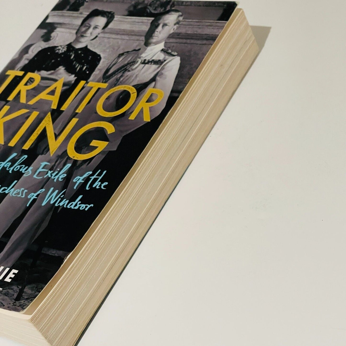 Traitor King:  The Scandalous Exile of the Duke and Duchess of Windsor