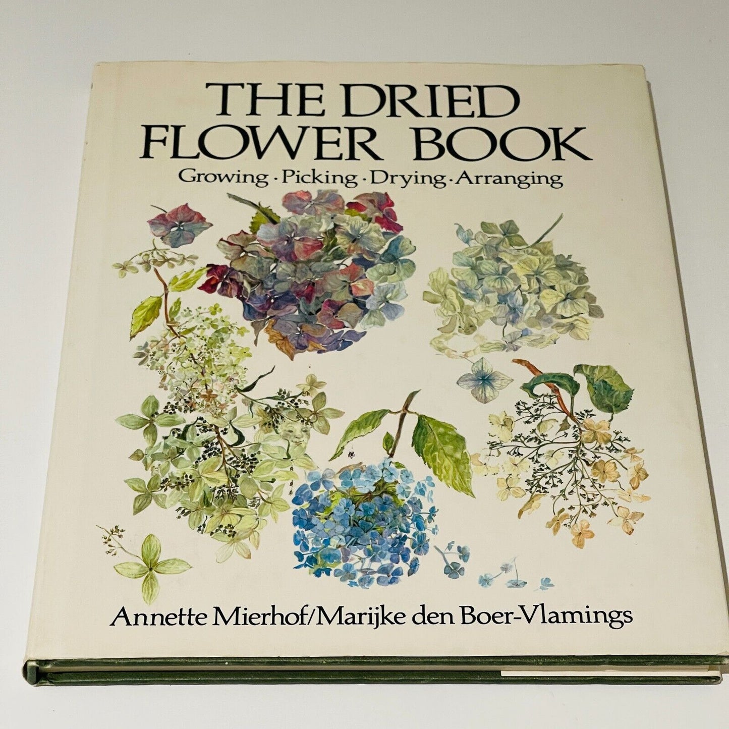 The Dried Flower Book: Growing, Picking, Drying, Arranging