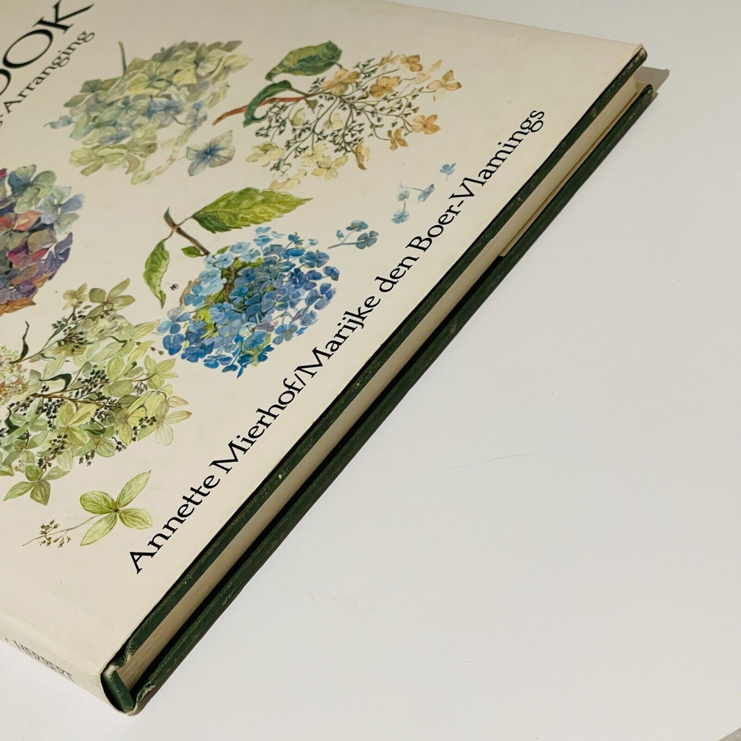 The Dried Flower Book: Growing, Picking, Drying, Arranging