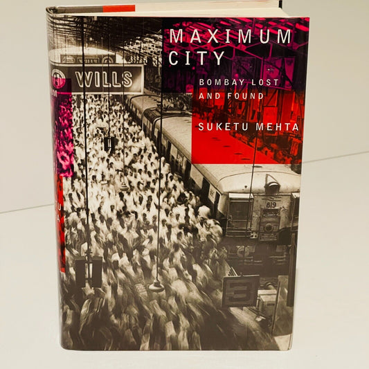 Maximum City: Bombay Lost and Found