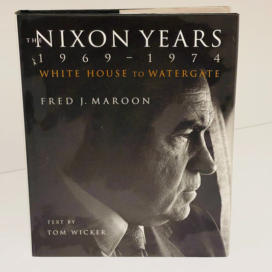 The Nixon Years 1969-1974: White House to Watergate