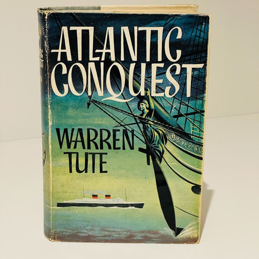 Atlantic Conquest: The Ships and the Men of the North Atlantic Passenger Services