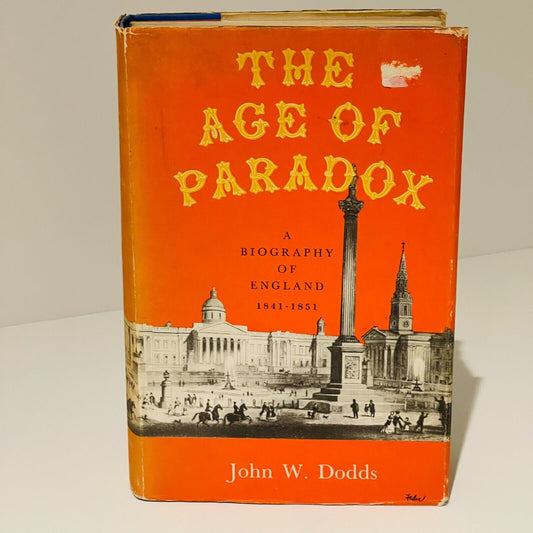 The Age of Paradox:  A Biography of England 1841-1851