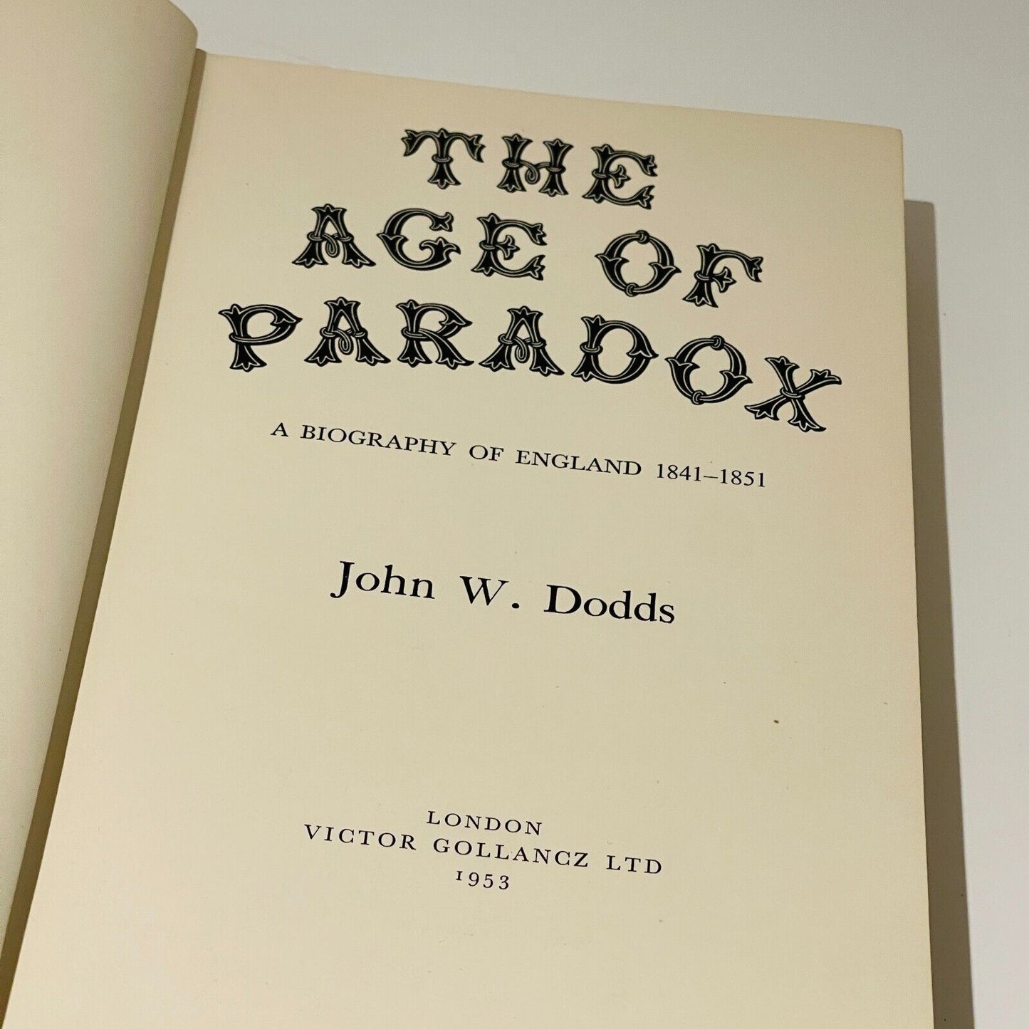 The Age of Paradox:  A Biography of England 1841-1851