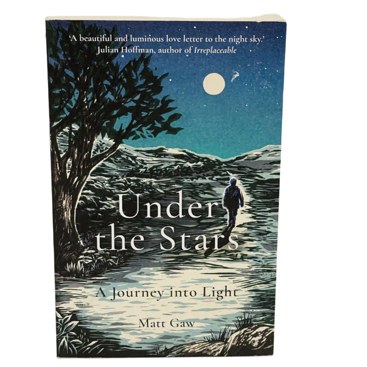 Under The Stars: A Journey into Light • Matt Gaw