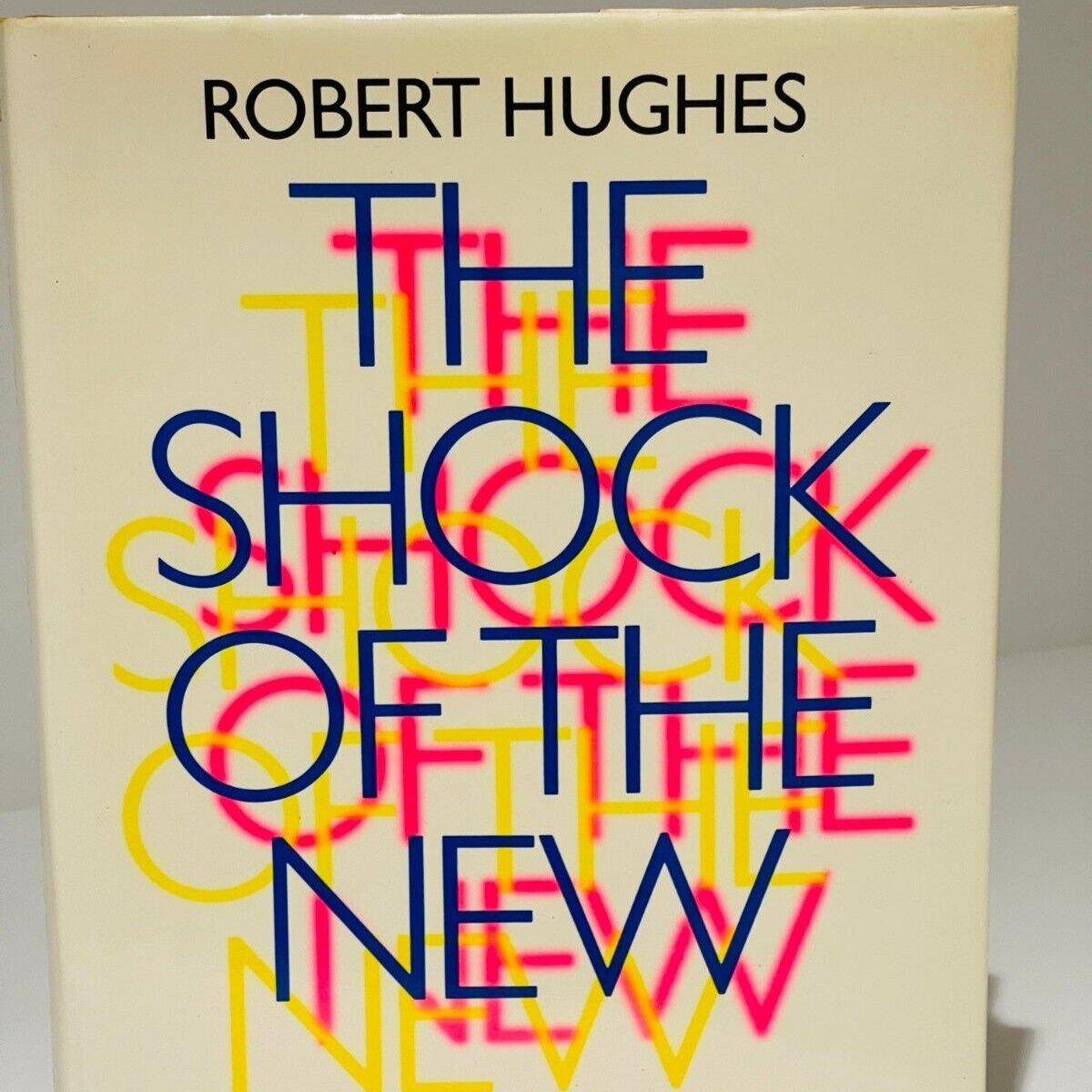 Front Cover Book.  The Shock of te New by Robert Highes.