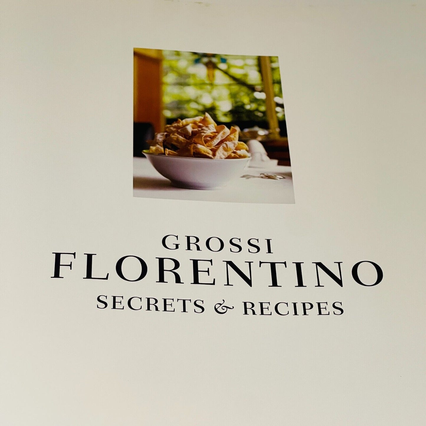 Grossi Florentino Secrets & Recipes