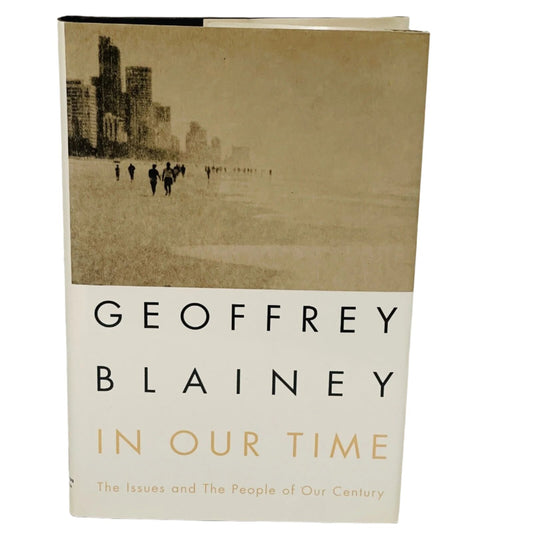 Goffrey Blainey In Our Time.  Hardcover Book.  Front cover