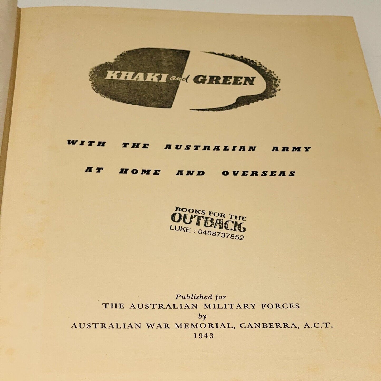 Khaki and Green: With the Australian Army at home and Overseas