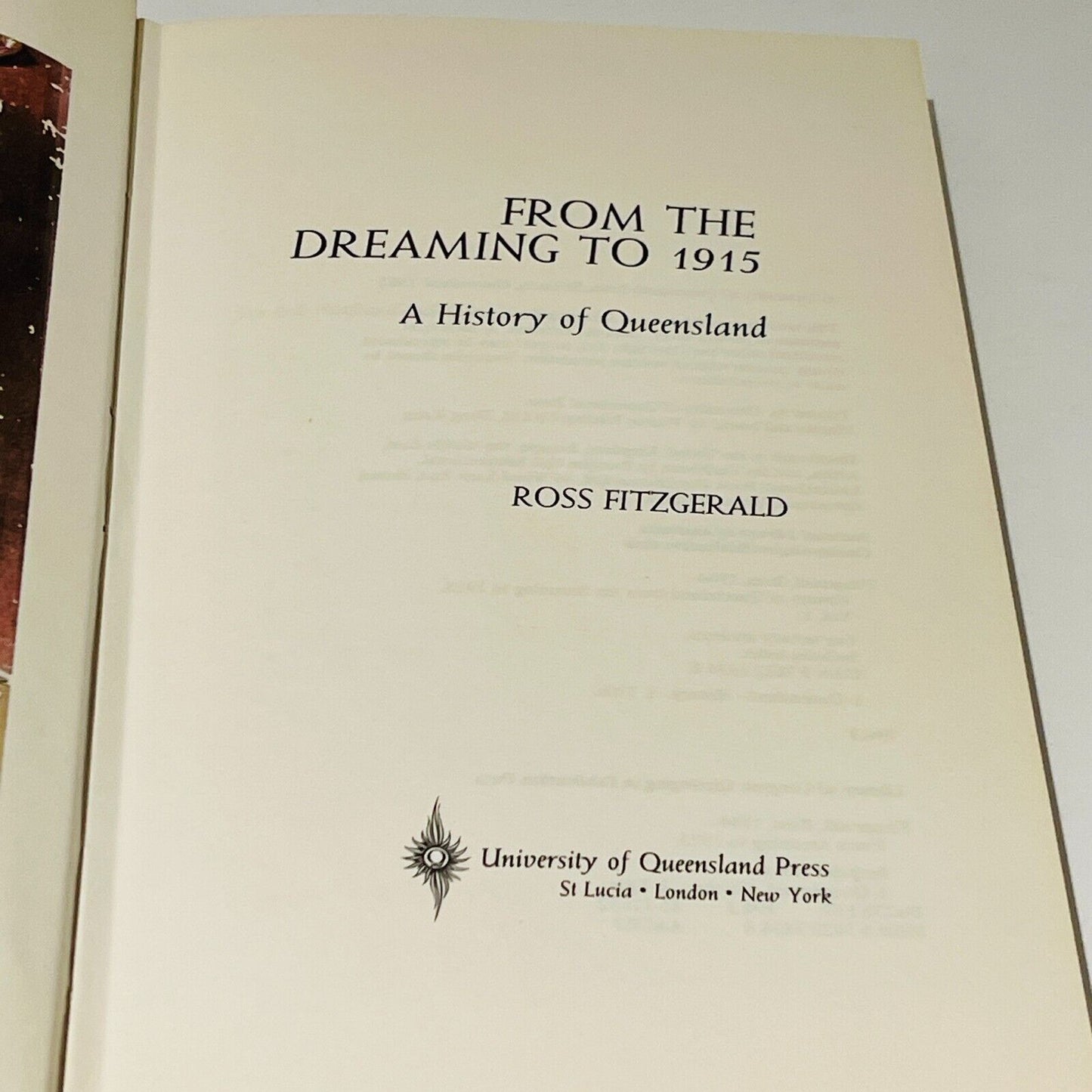 From the Dreaming to 1915: A History of Queensland • Ross Fitzgerald