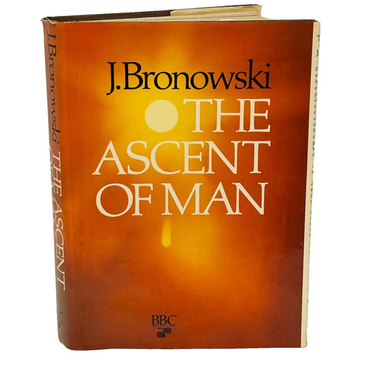 The Ascent of Man • J. Bronowski