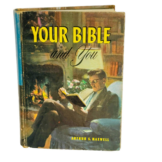 Your Bible and You • Arthur S Maxwell