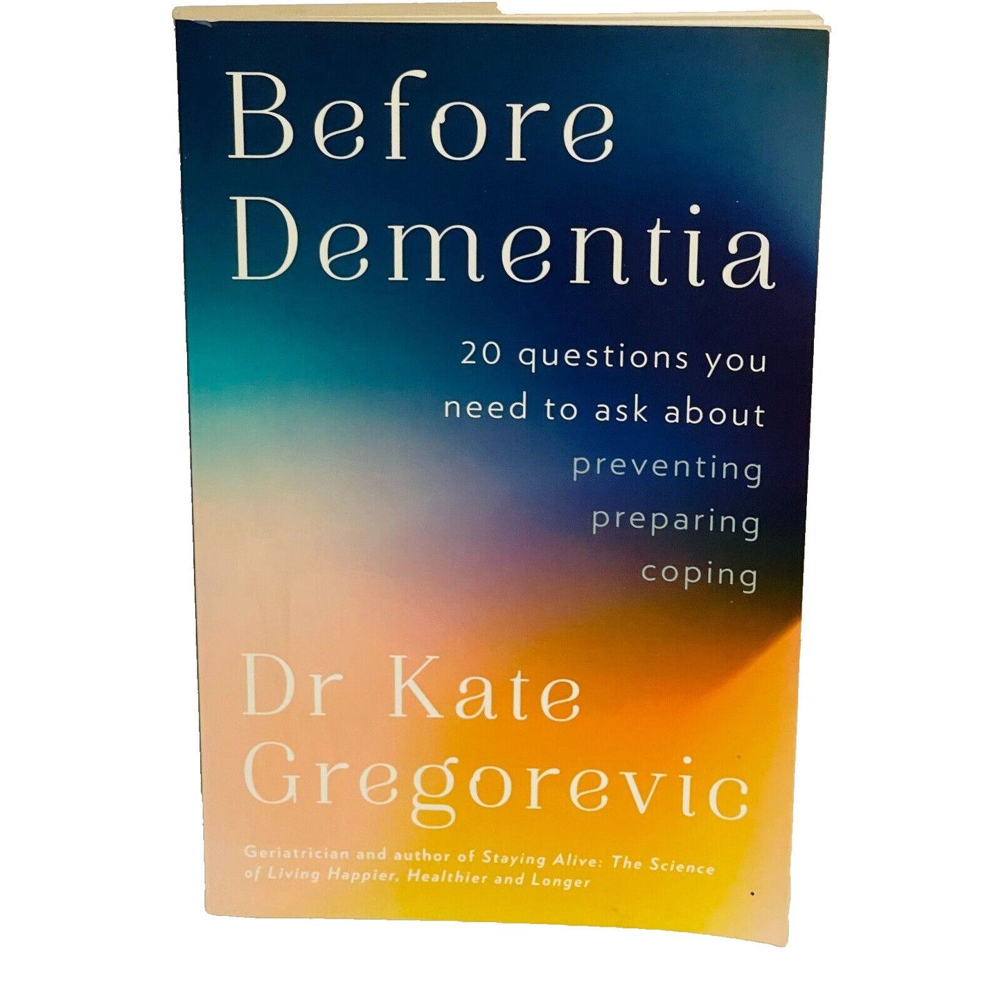 Before Dementia • Dr Kate Gregorevic