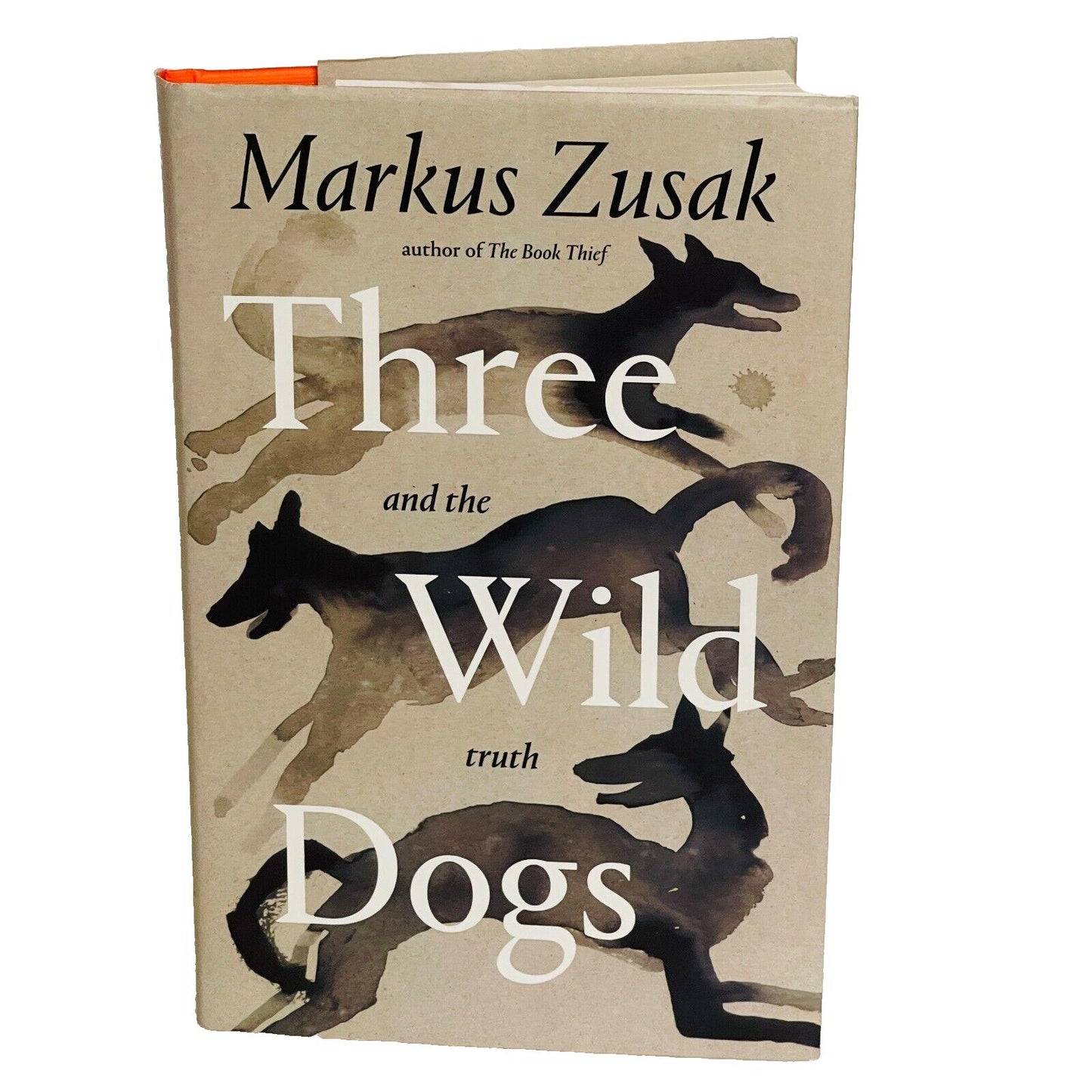 Three Wild Dogs and the Truth • Markus Zusak