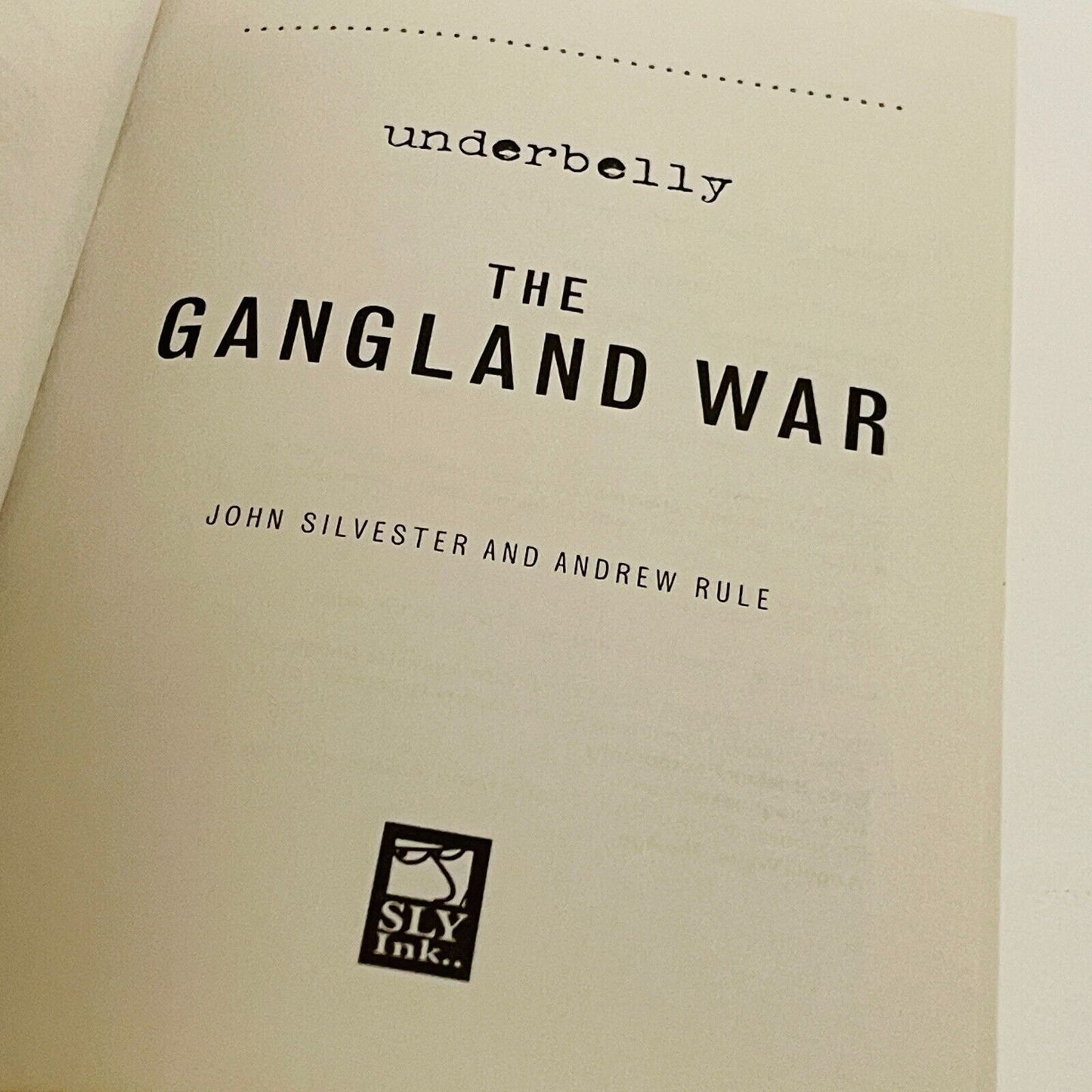 Underbelly The Gangland War • John Silvester