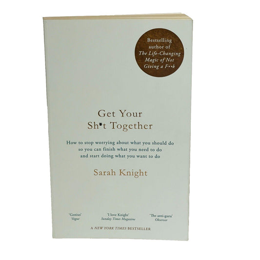 Get Your Sh*t Together • Sarah Knight