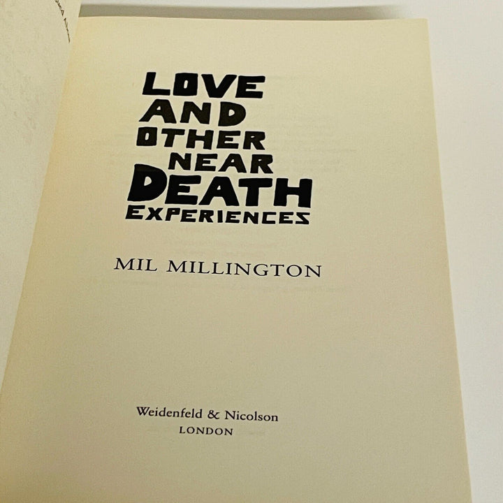 Love and Other Near Death Experiences • Mil Millington