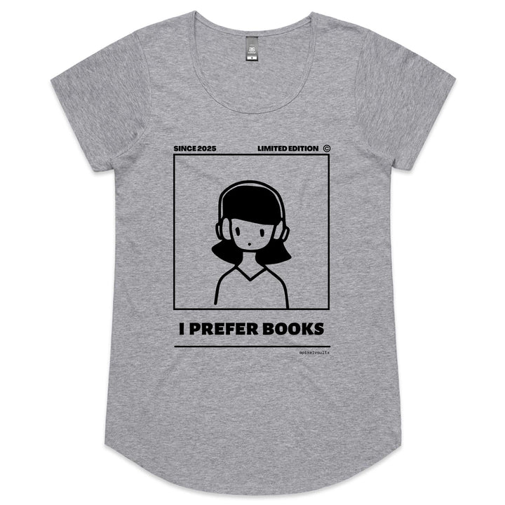 'I Prefer Books' • Bookish T-Shirt • Womens Mali Scoop Neck T-Shirt