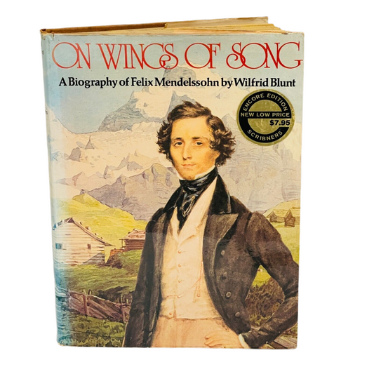 0n Wings of Song A Biography of Felix Mendelssoh